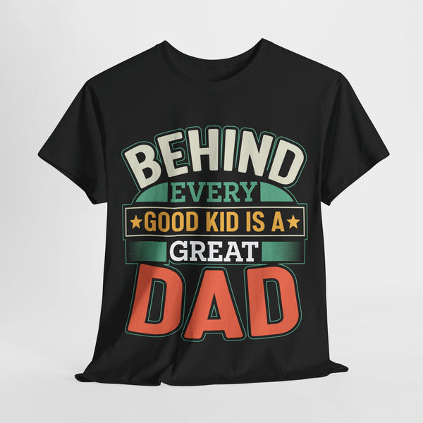 Behind Every Good Kid Is A Great Dad Tee